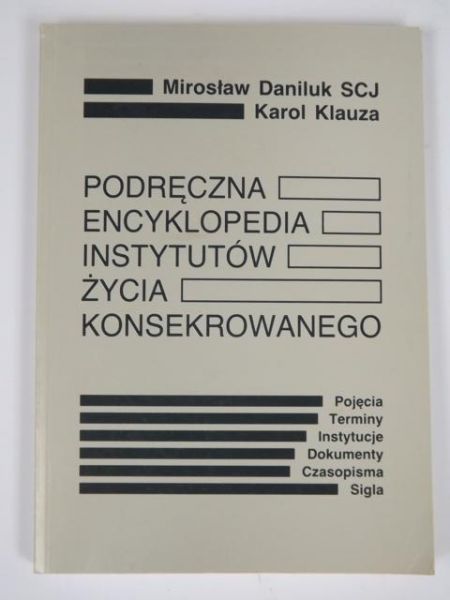 Daniluk Mirosław, Klauza Karol - Podręczna encyklopedia instytutów życia konsekrowanego