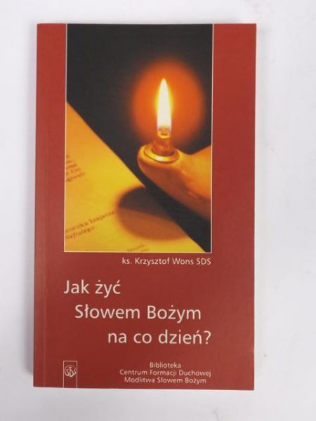 Wons Krzysztof - Jak żyć Słowem Bożym na co dzień?