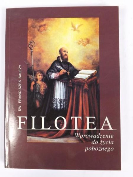 Salezy Franciszek  Filotea. Wprowadzenie do życia pobożnego