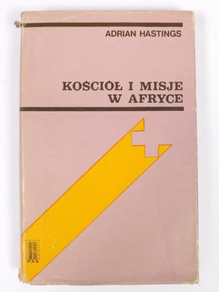 Hastings Adrian - Kościół i misje w Afryce