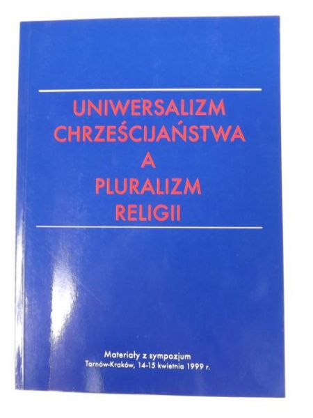 ( red.) - Uniwersalizm chrześcijaństwa a pluralizm religii