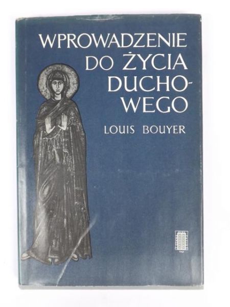 Bouyer Louis - Wprowadzenie do życia duchowego