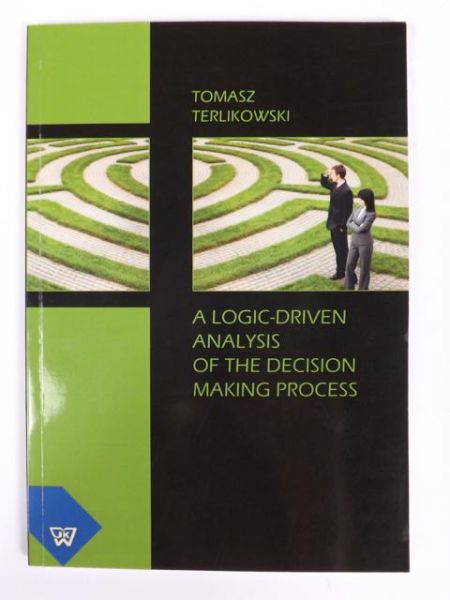 A Logic-Driven Analysis of the Decision Making Process
