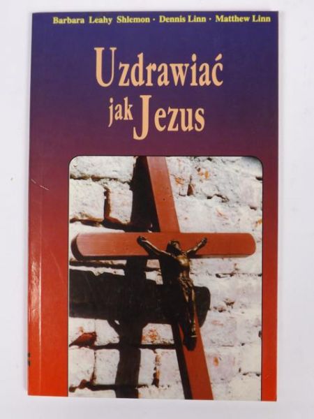 Uzdrawiać jak Jezus