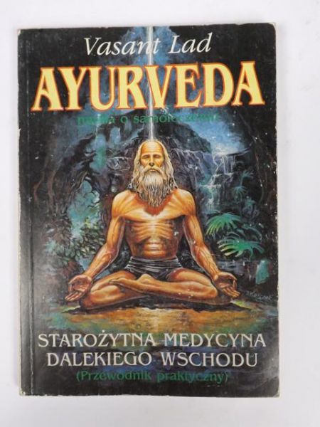 Lad Vasant - Ayurveda. Nauka o samoleczeniu