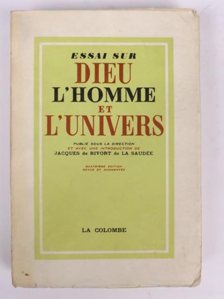 De Bivort De La Saudée Jacques - Essai sur dieu, l'homme et l'univers
