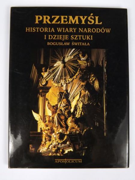 Przemyśl. Historia wiary narodów i dzieje sztuki.