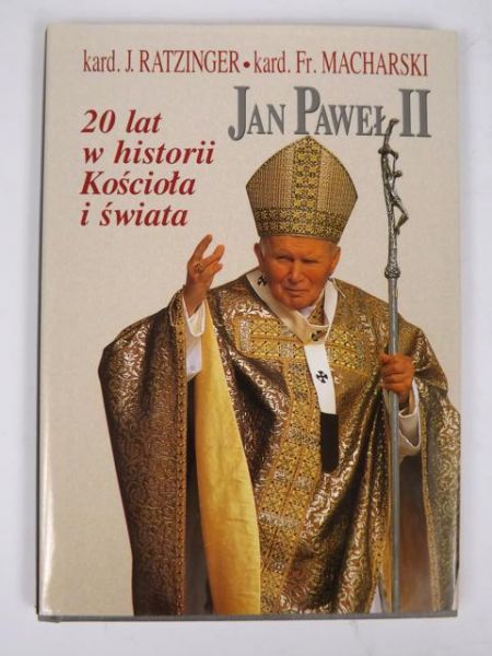 Ratzinger J.,   - Jan Paweł II. 20 lat w historii Kościoła i świata