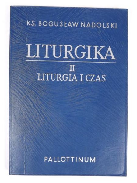 Nadolski Bogusław  - Liturgika - tom II