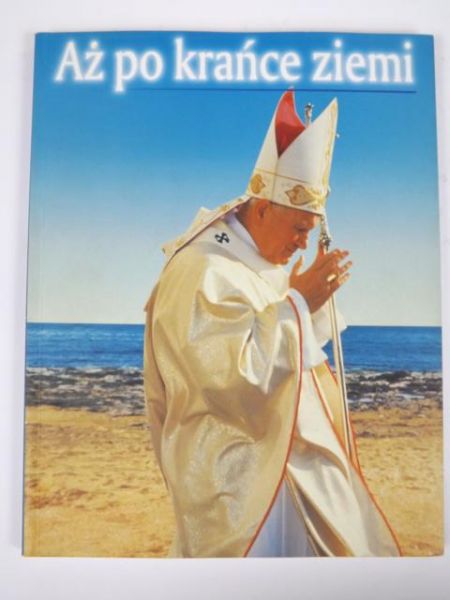 Aż po krańce ziemi