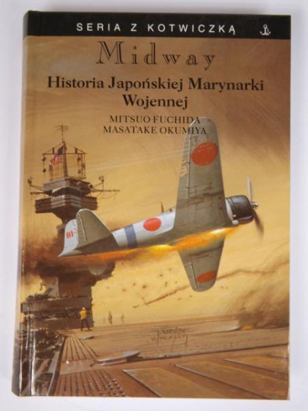 Mitsuo Fuchida, Masatake Okumiya - Midway. Historia Japońskiej Marynarki Wojennej