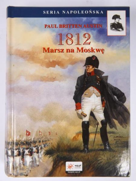 Austin Paul B. - 1812 Marsz na Moskwę