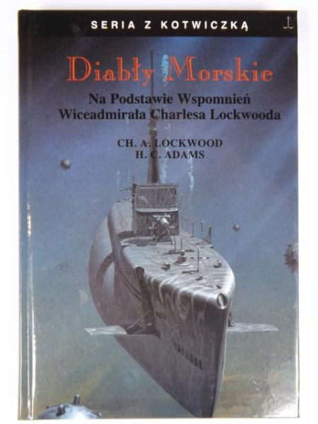 Lockwood Ch. A - Diabły Morskie. Na Podstawie Wspomnień Wiceadmirała Charlesa Lockwooda