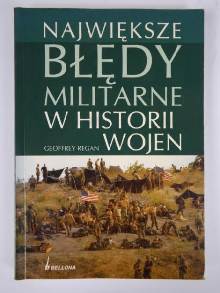 Największe błędy militarne w historii wojen