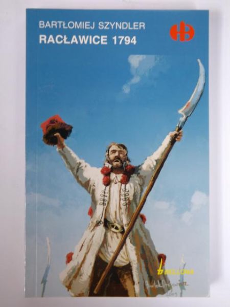 Szyndler Bartłomiej - Racławice 1794, Historyczne Bitwy