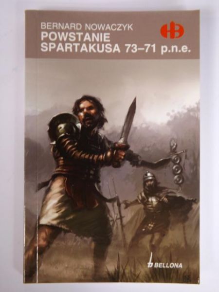 Nowaczyk Bernard - Powstanie Spartakusa 73-71 p. n. e, Historyczne Bitwy