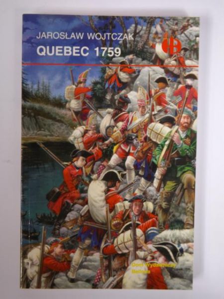 Wojtczak Jarosław - Quebec 1759, Historyczne Bitwy