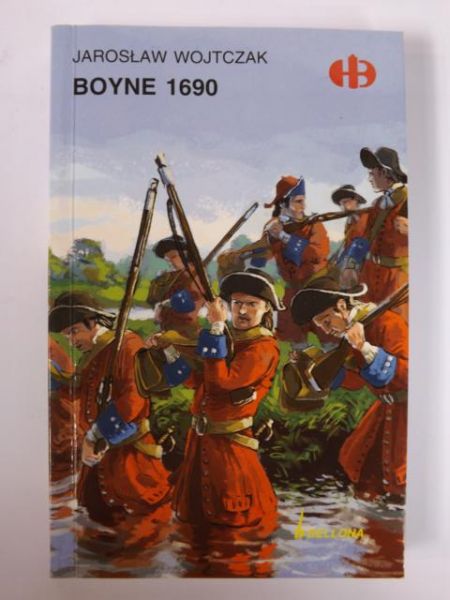 Wojtczak Jarosław - Boyne 1690, Historyczne Bitwy