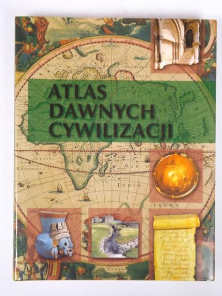Rościcki S., Trojańska E. - Atlas dawnych cywilizacji
