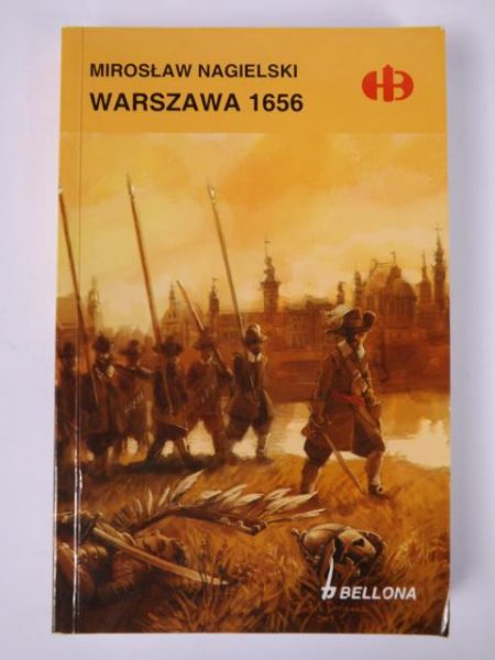 Nagielski Mirosław - Warszawa 1656,  Historyczne Bitwy