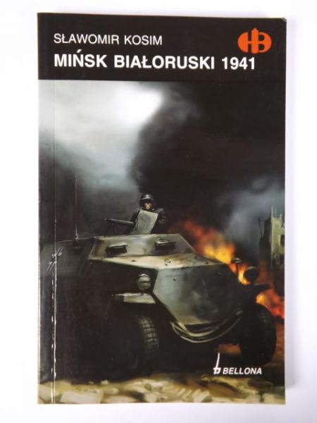 Kosim Sławomir  - Mińsk Białoruski 1941, Historyczne Bitwy