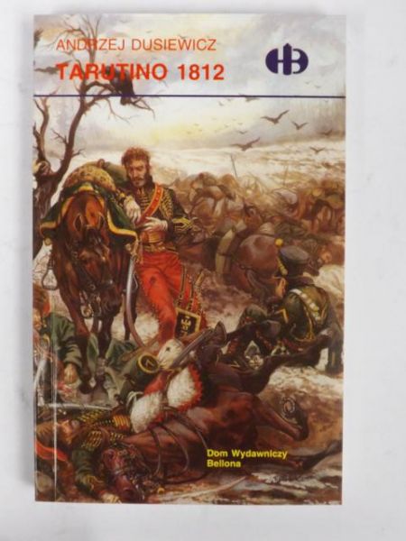 Dusiewicz Andrzej - Tarutino 1812, Historyczne Bitwy