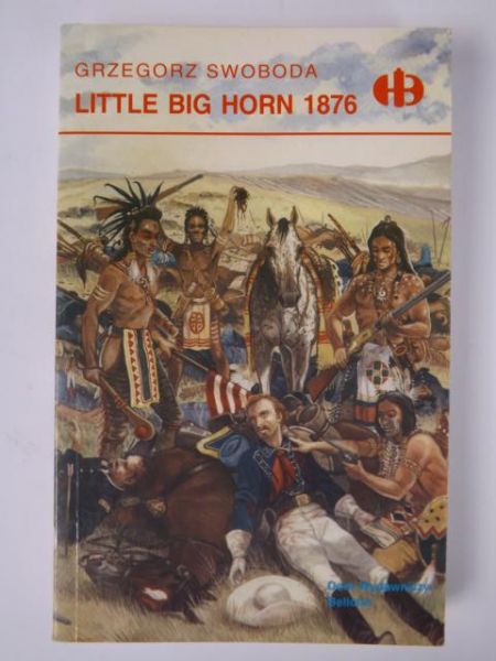 Little Big Horn 1876, Historyczne Bitwy