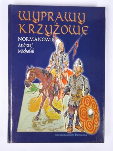 Michałek Andrzej  - Wyprawy Krzyżowe: Normanowie