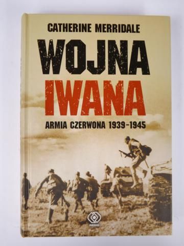 Wojna Iwana. Armia Czerwona 1939-1945