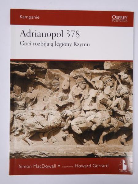 Adrianopol 378. Goci rozbijają legiony Rzymu