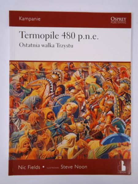 Fields Nic - Termopile 480 p. n. e. Ostatnia walka Trzystu