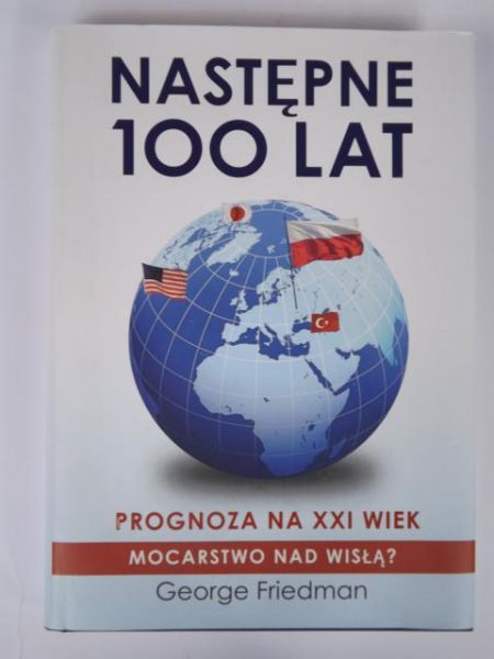 Następne 100 lat. Prognoza na XXI wiek.