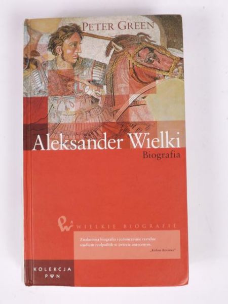 Green Peter - Aleksander Wielki. Biografia