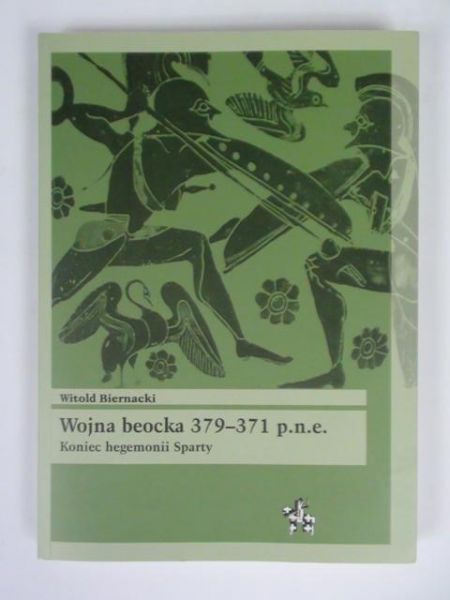 Biernacki Witold - Wojna beocka 379-371 p. n. e.