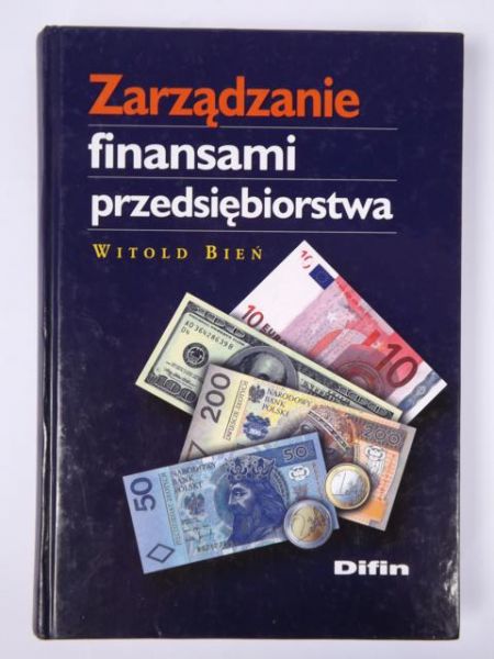Bień Witold - Zarządzanie finansami przedsiębiorstwa