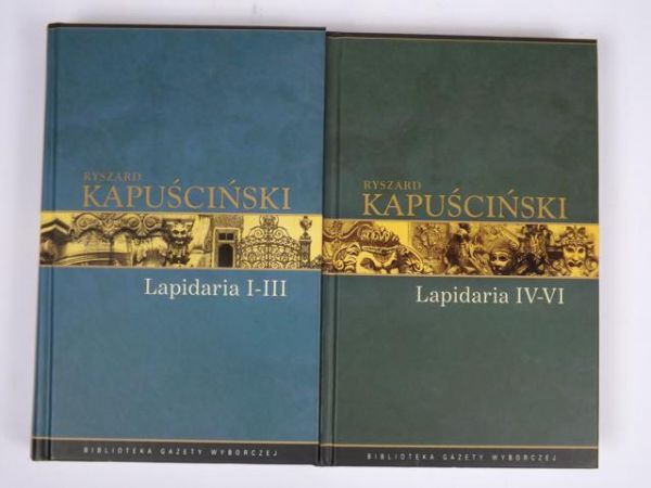 Kapuściński Ryszard - Lapidaria. T. I-VI