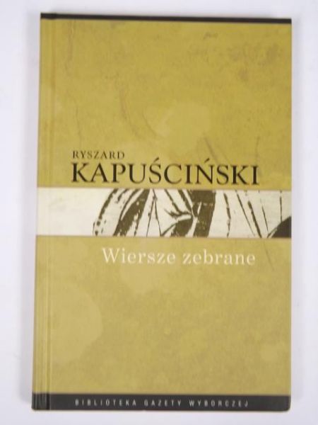 Kapuściński Ryszard - Wiersze zebrane