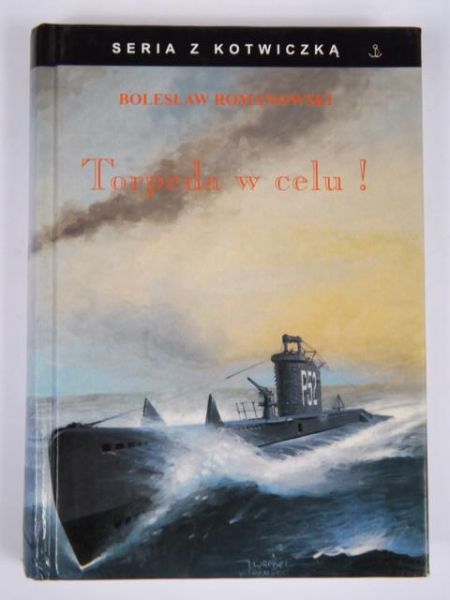 Romanowski Bolesław - Torpeda w celu!