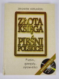 Adrjański Zbigniew - Złota księga pieśni polskich + CD
