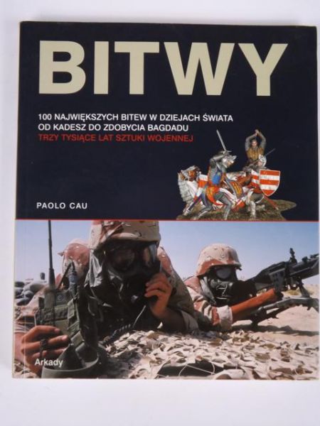 Bitwy. 100 największych bitew w dziejach świata