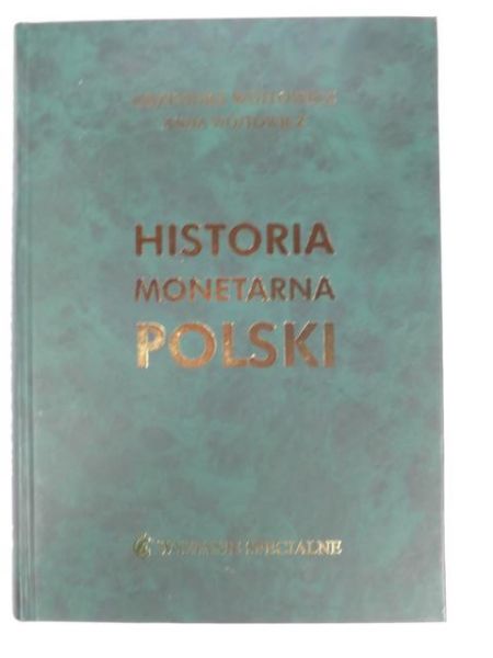 Wójtowicz Grzegorz, Wójtowicz Anna - Historia monetarna Polski