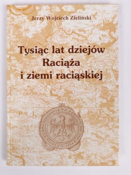 Tysiąc lat dziejów Raciąża i ziemi raciąskiej