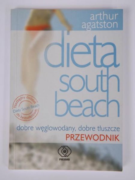 Agatson Arthur - Dieta south beach. Dobre węglowodany, dobre tłuszcze.