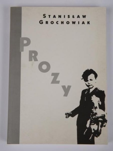 Grochowiak Stanisław - Prozy