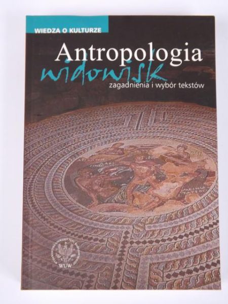 Kolankiewicz Leszek (red.) - Antropologia widowisk