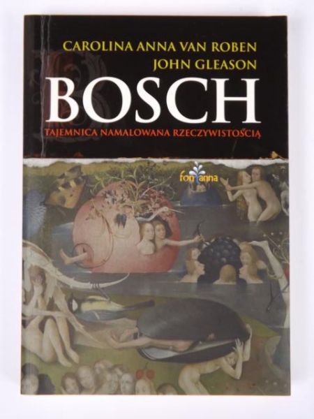 Roben Carolina Van,   - Bosch. Tajemnica namalowana rzeczywistością