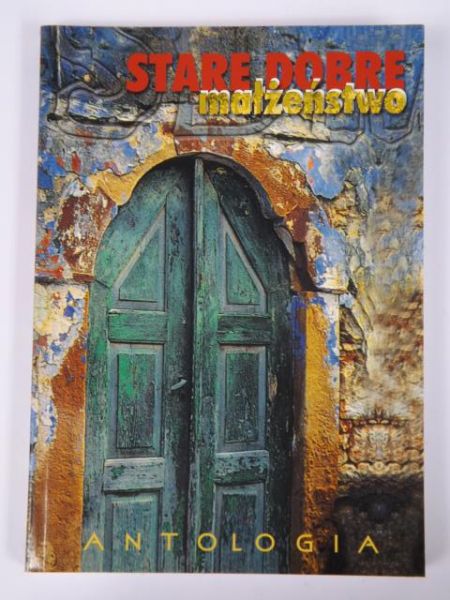 Stare Dobre Małżeństwo. Antologia