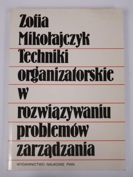 Techniki organizatorskie w rozwiązywaniu problemów zarządzania