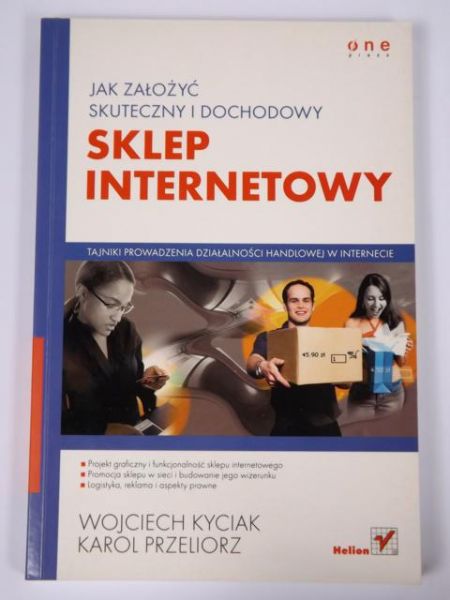 Kyciak Wojciech,   - Jak założyć skuteczny i dochodowy sklep internetowy
