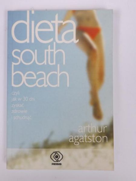 Agatson Arthur - Dieta south beach czyi jak w 30 dni zyskać zdrowie i schudnąć